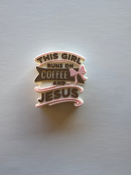 This Girl Runs On Coffee And Jesus