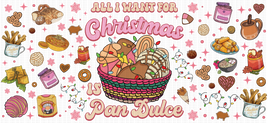 All I Want For Christmas Is Pan Dulce UV Wrap