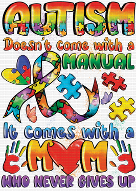 Autism Doesn't Come With a Manuel It Comes With a Mom