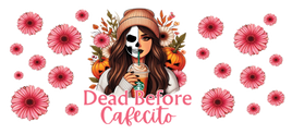 Dead Before Cafecito UV Wrap