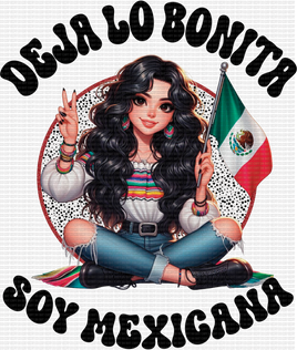 Deja Lo Bonita Soy Mexicana