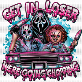 Get In Loser We're Going Chopping /sleeve