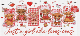 Just A Girl Who Loves Cows Valentine UV WRAP