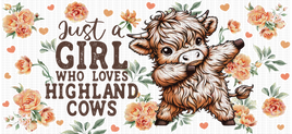 Just A Girl Who Loves Highland Cows UV Wrap
