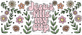 Jesus Fills My Cup UV Wrap
