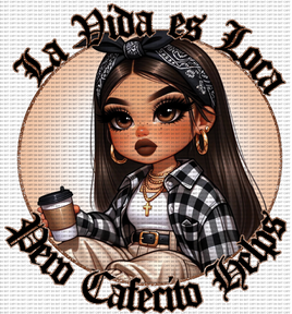 La vida es loca pero cafecito helps UV DECAL