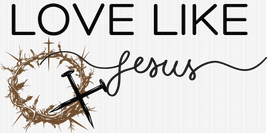 Love Like Jesus Thorn Crown