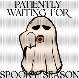 Patiently Waiting For Spooky Season /sleeve