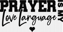 Prayer Is My Love Language (Black)