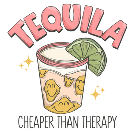 Tequila cheaper than therapy