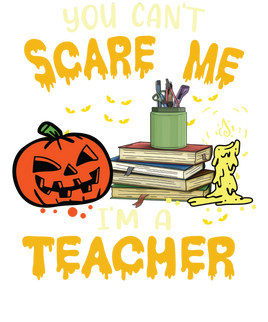 You Can't Scare Me Teacher