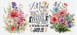 ALL I NEED IS A BIT OF COFFEE AND A WHOLE LOT OF JESUS UV WRAP