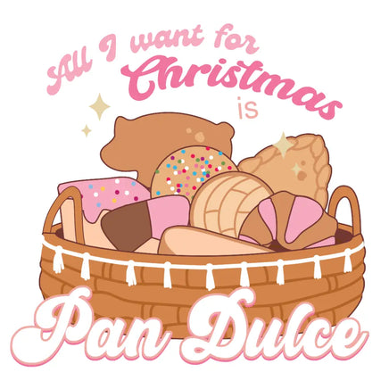 All I Want For Christmas Is Pan Dulce