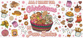 All I Want For Christmas Is Pan Dulce UV Wrap