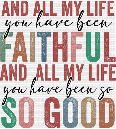 All My Life You Have Been Faithful