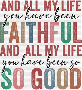 All My Life You Have Been Faithful
