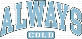 Always Cold