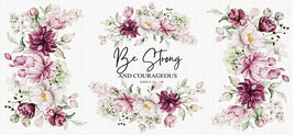 Be Strong And Courageous UV Wrap