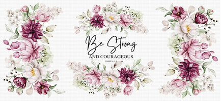 Be Strong And Courageous UV Wrap