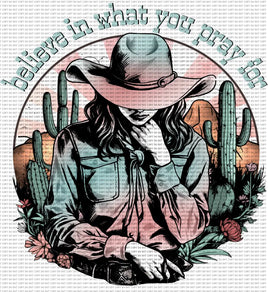 Believe In What You Pray For