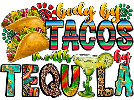 Body By Tacos Mouth By Tequila