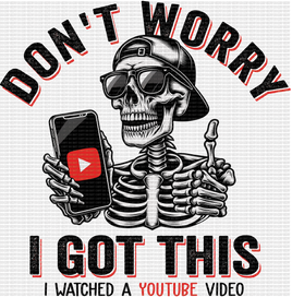 Don't Worry I Got This