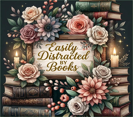Easily distracted by books tumbler wrap