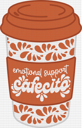 Emotional Support Cafecito