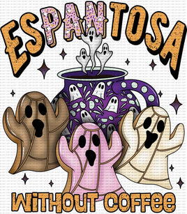 Espantosa Without Coffee