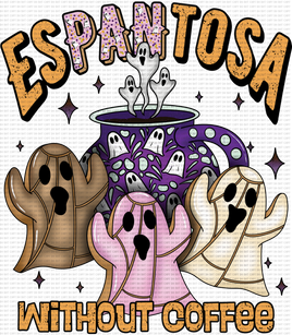 Espantosa Without Coffee