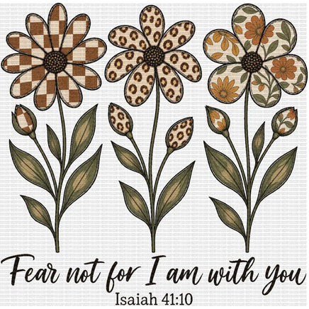Fear not for I am with you
