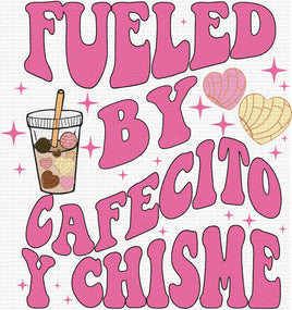 Fueled By Cafecito Y Chisme 6in / DTF