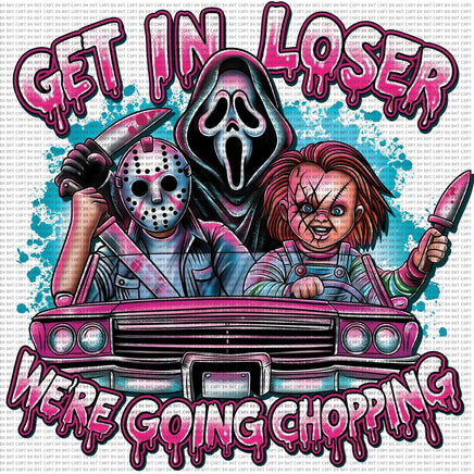 Get In Loser We’re Going Chopping /sleeve Youth 8 in / DTF