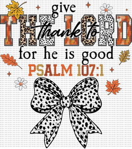 Give Thanks To The Lord For He Is Good