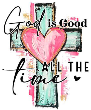 God Is Good All The Time Cross