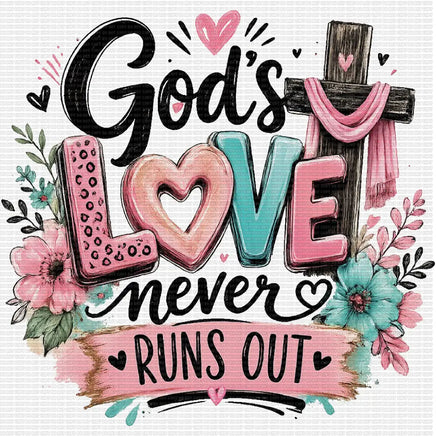God’s love never runs out