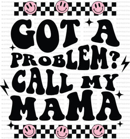 Got A Problem Call My Mama