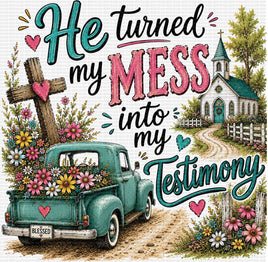 He Turned My Mess into My Testimony