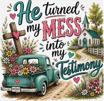 He Turned My Mess into My Testimony