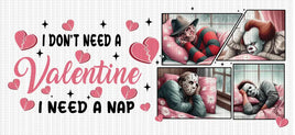 I Don’t Need A Valentine UV Wrap