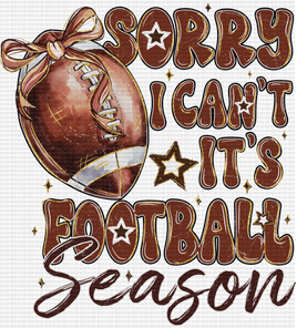 I Can't It's Football Season