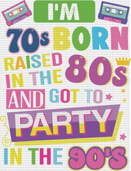 I’m 70’s Born Raised in the 80’s