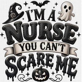 I’m a nurse you can’t scare me