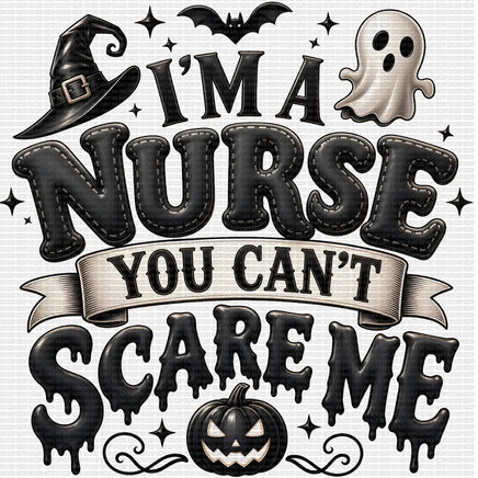 I’m a nurse you can’t scare me
