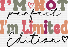 I'm Not Perfect I'm Limited Edition