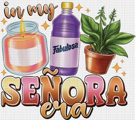 In My Fabulosa Senora Era