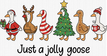 Just a Jolly Goose - 6in / DTF / black letters