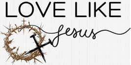 Love Like Jesus Thorn Crown