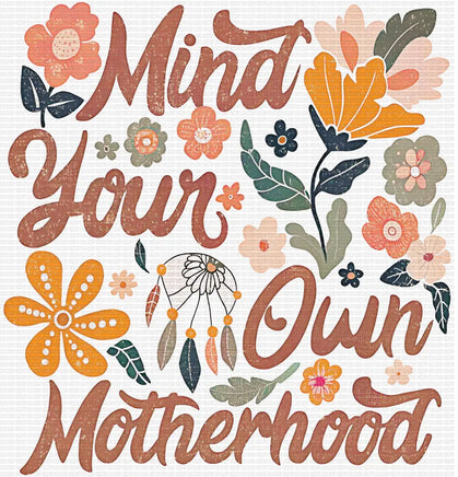 Mind Your Own Motherhood