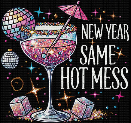 New Year Same Hot Mess - 6in / DTF / white letters